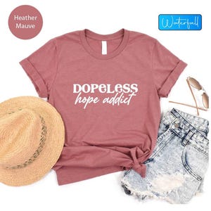Addiction Recovery Inspirational Shirt, Dopeless Hope Addiction Shirt, Addiction Counselor Quotes Shirts, Awareness Addiction Recovery Shirt