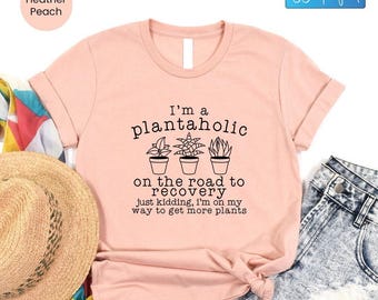 Camiseta divertida para amantes de las plantas: Camiseta gráfica &quot;Plantaholic&quot;