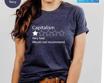 Capitalism Bad Review Shirt, Anti Capitalist Tee, Leftist Shirt, Social Justice Shirt, Socialism Tshirt, Social Liberal Shirt, Protest Shirt