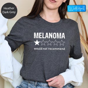 Melanoma Awareness Shirt: Would Not Recommend Cancer Support Tee