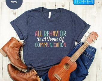 All Behavior Is Communication Shirt: ABA Therapist Tee