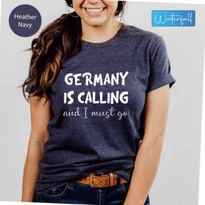 Germany Is Calling T-Shirt: German Vacation Tee