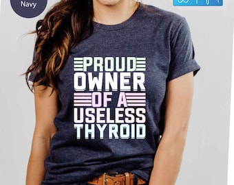 Retro Proud Owner Of A Useless Thyroid Shirt For Men, Funny Thyroid Shirt, Retro Thyroid Tee, Hypothyroidism Shirt, Cute Thyroid Shirt