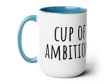 Cup Of Ambition Funny Two-Tone Coffee Mugs 15oz, Motivational Mug, Gift For Friend, Funny Mug