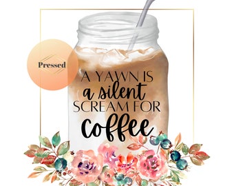 Cute Coffee Saying Printable Digital Download PNG Sublimation