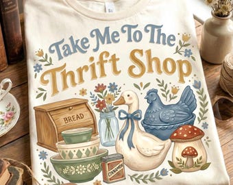 Take Me To The Thrift Shop Digital PNG Shirt Design Instant Download Vintage Thrifting Graphic PNG Design, Thrifting Shirt PNG