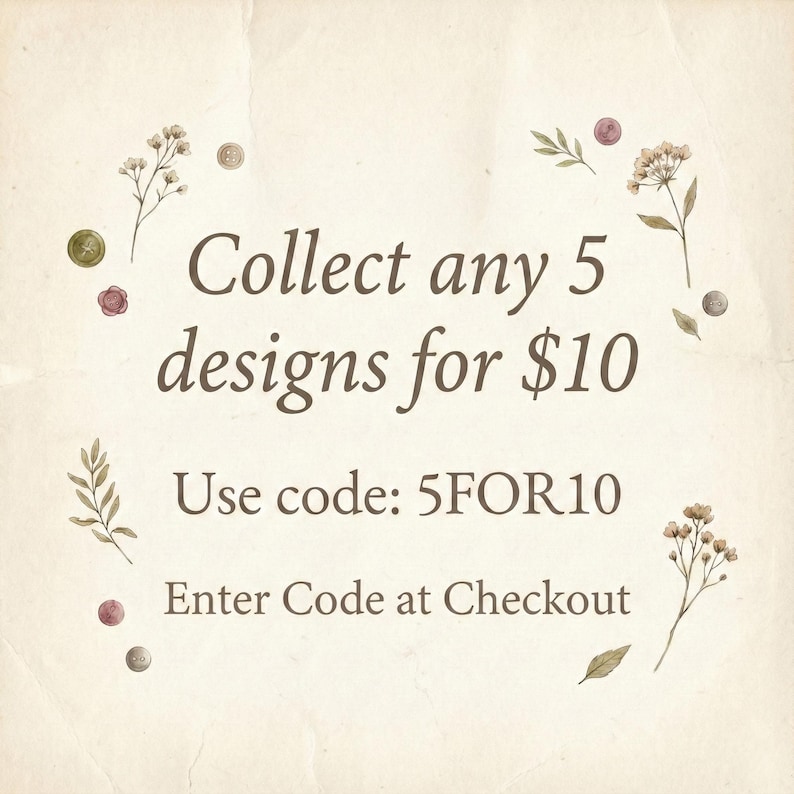 May include: A cream-coloured background with brown text. The text reads "Collect any 5 designs for $10." The image also includes the text "Use code: 5FOR10" and "Enter Code at Checkout." Decorative floral elements surround the text.