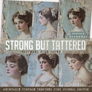 Strong But Tattered Junk Journal, Junk Journaling Printable, Vintage Junk Journal Photographs, Victorian Junk Journal Ephemera, Lady Journal