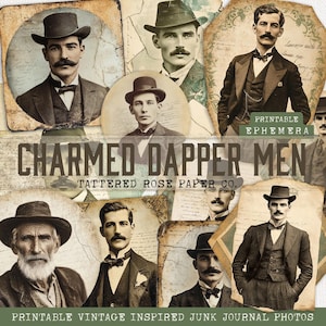 Charmed Dapper Men, Junk Journal Masculine, Junk Journaling Printable, Vintage Mens Photographs Junk Journal, Gentlemen&#39;s Junk Journal