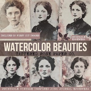 Watercolor Beauties Junk Journal, Junk Journaling Printables, Vintage Junk Journal Photographs, Victorian Lady Junk Journal Ephemera