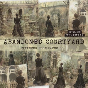 Abandoned Courtyard Junk Journal, Junk Journal Garden, Junk Journaling Printable, Vintage Junk Journal Photographs, Victorian Lady Journal
