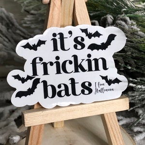It's Frickin' Bats I Love Halloween Sticker - Waterproof | Halloween Sticker | Waterproof Sticker | Spooky Sticker | Fricken Bats Sticker