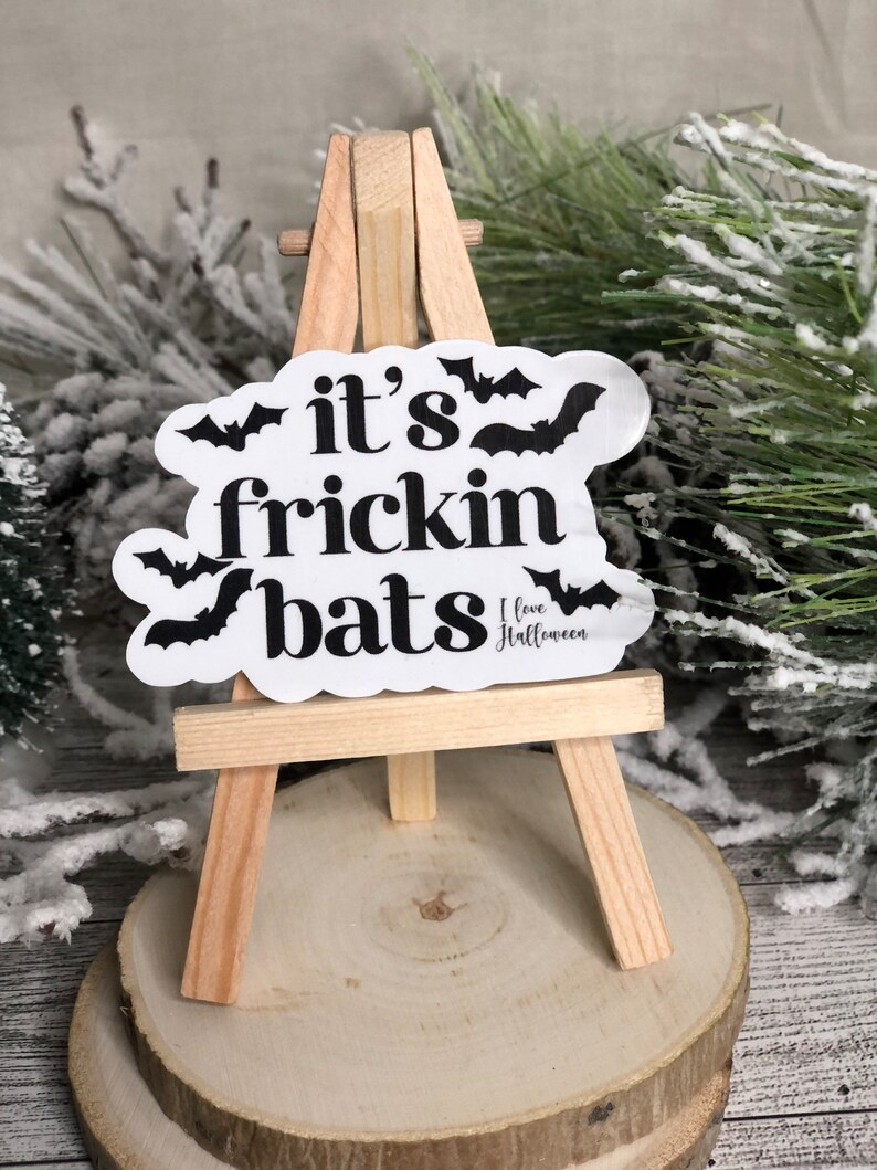 It's Frickin' Bats I Love Halloween Sticker - Waterproof | Halloween Sticker | Waterproof Sticker | Spooky Sticker | Fricken Bats Sticker