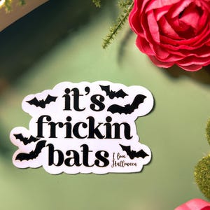 It's Frickin' Bats I Love Halloween Sticker - Waterproof | Halloween Sticker | Waterproof Sticker | Spooky Sticker | Fricken Bats Sticker