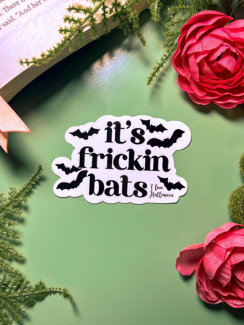 It's Frickin' Bats I Love Halloween Sticker - Waterproof | Halloween Sticker | Waterproof Sticker | Spooky Sticker | Fricken Bats Sticker