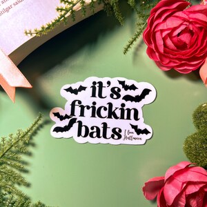 It's Frickin' Bats I Love Halloween Sticker - Waterproof | Halloween Sticker | Waterproof Sticker | Spooky Sticker | Fricken Bats Sticker