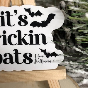 It's Frickin' Bats I Love Halloween Sticker - Waterproof | Halloween Sticker | Waterproof Sticker | Spooky Sticker | Fricken Bats Sticker