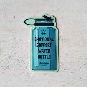 Emotional Support Water Bottle, Custom Vinyl Sticker, AA Stickers, Recovery Stickers, AA Gifts, Recovery Gifts, Sobriety Stickers