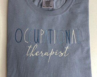 Occupational Therapist embroidered custom t-shirt. Minimalist Comfort Colors tshirt, OT student, assistant gift