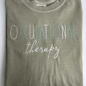 Occupational Therapy embroidered custom t-shirt sweatshirt. Minimalist Comfort Colors tshirt, OT student Bella Canvas image 4
