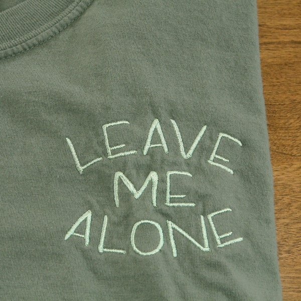 Leave Me Alone embroidered custom t-shirt, crop top, sweatshirt. Antisocial Comfort Colors tshirt, Homebody Bella Canvas croptop sweater