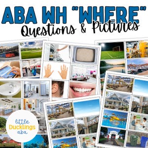 May include: An educational resource titled "ABA WH 'WHERE' Questions & Pictures" with a variety of picture cards. The image includes diverse scenes and objects, designed for learning and visual aids. The Little Ducklings ABA logo is also visible.