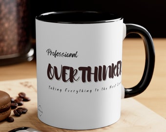 Overthinker Coffee Mug: Funny Coffee Mug for overthinkers, Professional Overthinker, Hilarious coffee Mug