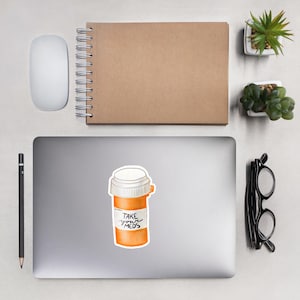 Take Your Meds Sticker: Funny Mental Health Therapy Sticker
