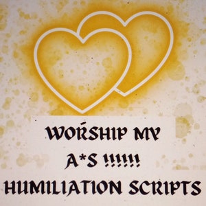 Worship my Ass. Onlyfans domination scripts. Loyalfans humiliation. Domination scripts. Femdom scripts.