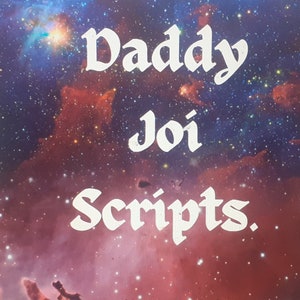 Adult content guide. Daddy Joi scripts. OnlyFans daddy scripts.  AdultWork daddy scripts. Reddit daddy scripts. Fansly Joi daddy scripts.