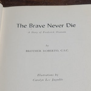 The Brave Never Die by Brother Roberto, C.S.C. 1958