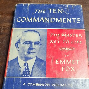 De tien geboden De hoofdsleutel tot het leven door Emmet Fox 1953