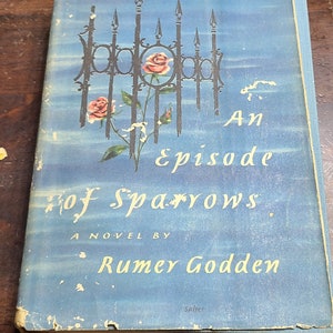 An Episode of Sparrows by Rumer Goddard 1955