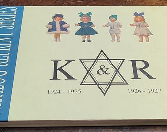 K & R Doll Catalog Reprint Series 1924-1927 published by Gold Horse Publishing 1998