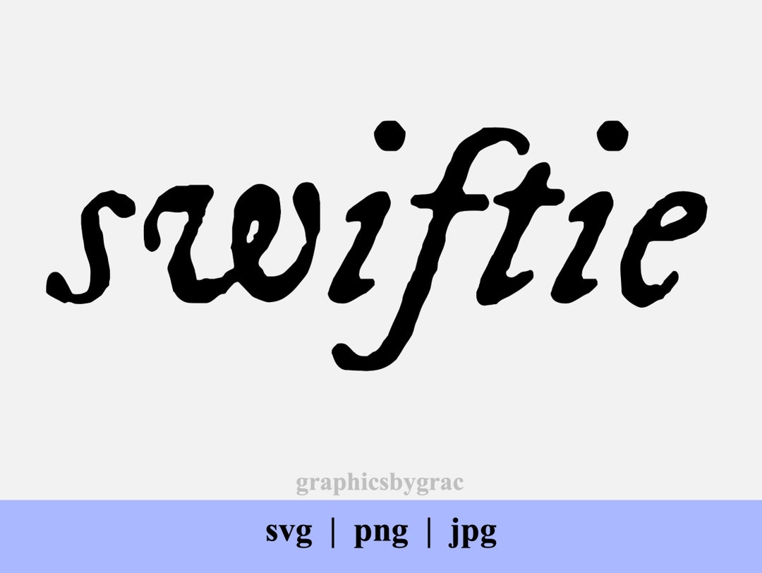 Swiftie Svg Png Jpg Taylor Swift Cut File For Cricut And Etsy swiftie-svg-png-jpg-taylor-swift-cut-file-for-cricut-and-etsy