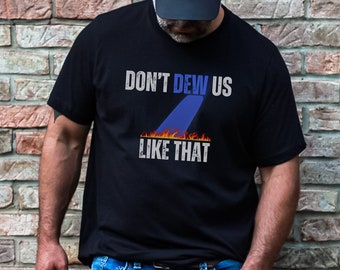 Don't DEW Us Like That Shirt Directed Energy Weapon Conspiracy Shirt For Conspiracy Theorist Gift Spread Knowledge T-shirt Technology Weapon