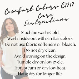May include: Cream-coloured t-shirt with care instructions. The text reads "Comfort Colors C1717 Care Instructions." The instructions include washing in cold water, avoiding fabric softeners, and tumble drying on low.