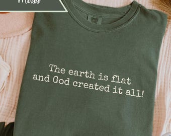 Flat Earth Shirt Comfort Colors Tee Gift For Christian Flat Earther