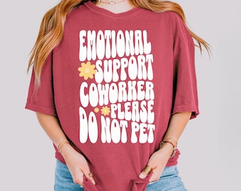 Coworker Gift Funny Comfort Colors Shirt Sarcastic Work Graphic Tee Office Humor Unisex Cotton Top Work Bestie Gift Idea For Boss