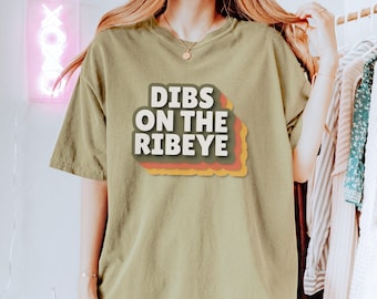 Dibs On The Ribeye Shirt Comfort Colors Carnivore Meat Shirt Food Pyramid Tee Meat Lover Shirt Funny Eat Meat Repeat Shirt Carnivore Shirt