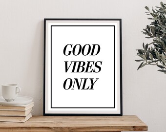 Good Vibes Only, Minimalist Black And White Motivational Typography Quote Poster Print, Gift For Her | Him. Housewarming Wall Art Decor.