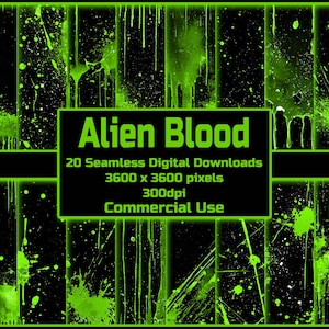 May include: 20 seamless digital downloads of green alien blood splatter patterns on a black background. Each pattern is 3600 x 3600 pixels and 300dpi.  Alien Blood. Commercial Use.