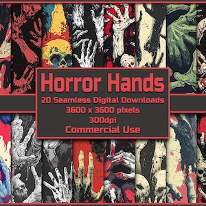 May include: A digital download of 20 seamless patterns featuring horror-themed hands in various poses. The patterns are 3600 x 3600 pixels and 300dpi. The text "Horror Hands" is displayed in red letters. The text "20 Seamless Digital Downloads" is displayed in black letters. The text "3600 x 3600 pixels" is displayed in black letters. The text "300dpi" is displayed in black letters. The text "Commercial Use" is displayed in black letters.
