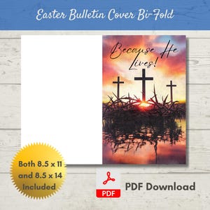 May include: Easter bulletin cover bi-fold with the text "Because He Lives!" featuring three crosses silhouetted against a sunset. The bulletin includes both 8.5 x 11 and 8.5 x 14 sizes. A PDF download is available.