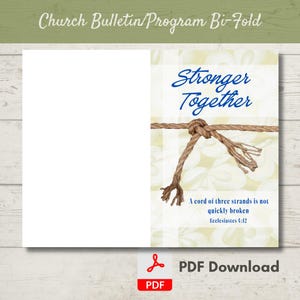 May include: A bi-fold church bulletin program featuring a light yellow background with a white floral pattern. The front displays a brown rope tied in a knot across the center with the blue text Stronger Together and Ecclesiastes 4:12.