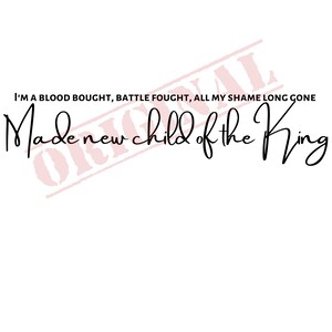 Made New Child of the King svg | Christliches Lied svg | EPS DXF png
