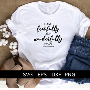 Temeroso y maravillosamente hecho svg / Camisa cristiana svg / Salmo 139:14 / EPS DXF png