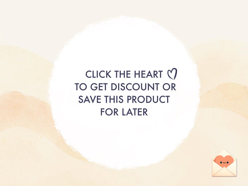 May include: A white circle with the text "CLICK THE HEART ♡ TO GET DISCOUNT OR SAVE THIS PRODUCT FOR LATER" on a light peach background with a white envelope with a red heart on it.