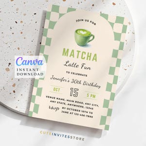 May include: A matcha-themed invitation with a green and cream color scheme. The design features a matcha latte illustration and text that reads "Matcha Latte Fun" and details for a 30th birthday celebration. The invitation includes the text "Canva Instant Download".