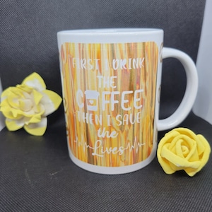 Ceramic Mug-Nurse| Doctor Save Lives Mug| Sublimation